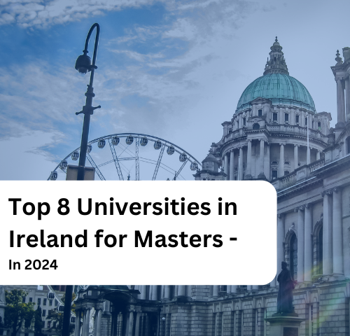 Top 8 Universities in Ireland for Masters – In 2024