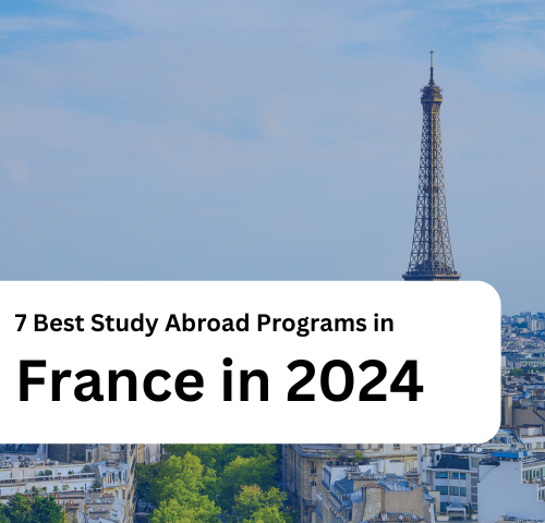 7 Best Study Abroad Programs in France in 2024