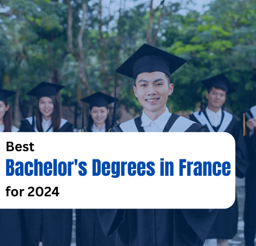 Best Bachelor Degrees in France for 2024