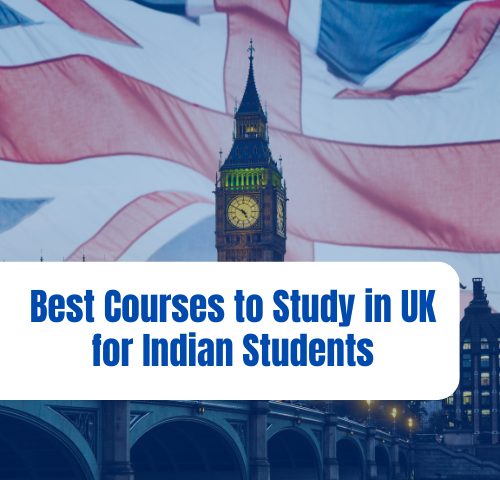 Best Courses to Study in UK for Indian Students