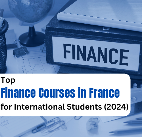 Top Finance Courses in France for International Students (2024)