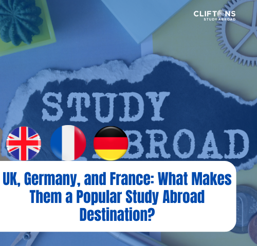 UK, Germany, and France: What makes them a popular study abroad destination?