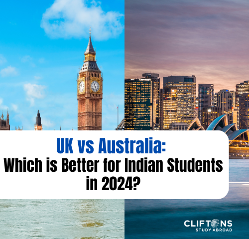 UK vs Australia: Which is Better for Indian Students in 2024?