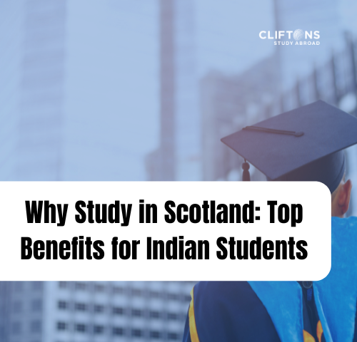 Why Study in Scotland: Top Benefits for Indian Students