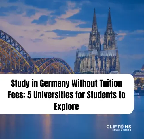 Study in Germany Without Tuition Fees: 5 Universities for Students to Explore