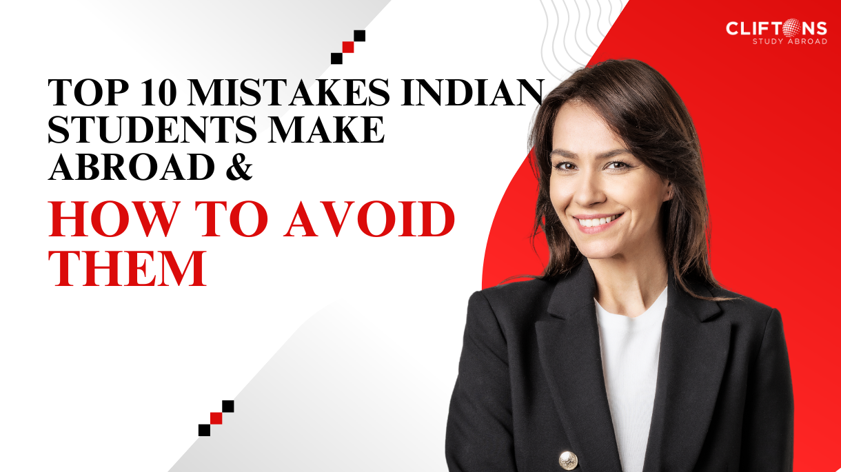 Top 10 Mistakes Indian Students Make Abroad & How to Avoid Them