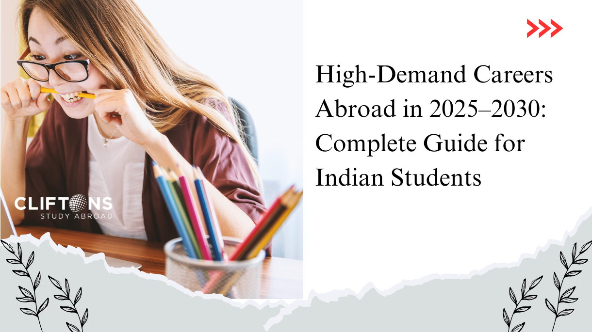 High-Demand Careers Abroad in 2025–2030: Complete Guide for Indian Students